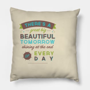 Beautiful Tomorrow (For light backgrounds) Pillow