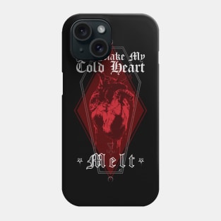 You Make My Cold Heart Melt - Be My Valentine, Love, Dark Romance Phone Case