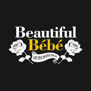 Beautiful Bébé T-Shirt