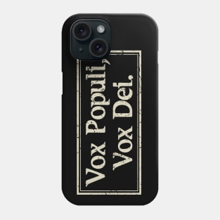 Vox Populi, Vox Dei Voice Of God Latin Phrase Phone Case