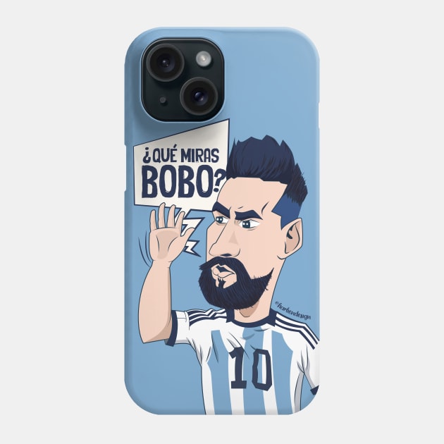 messi Qué mirás bobo Andá pa allá Phone Case by HarlinDesign