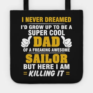 SAILOR Dad  – Super Cool Dad Of Freaking Awesome SAILOR Tote