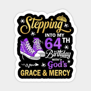 Stepping Into My 64th Birthday With God's Grace & Mercy Bday Magnet