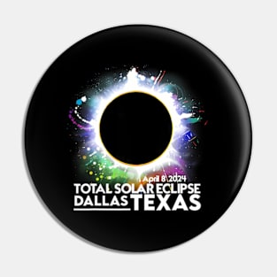 Dallas Texas Total Solar Eclipse 2024 April 8 Totality Pin