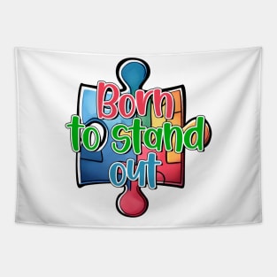 Born to Stand Out Autism Awareness Gift for Birthday, Mother's Day, Thanksgiving, Christmas Tapestry