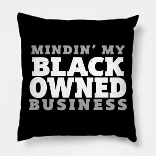 Mindin My Black Owned Business - White Pillow