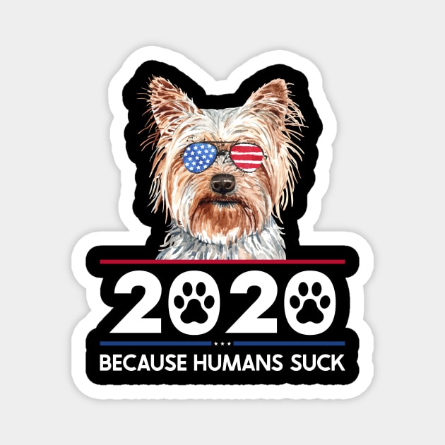 Yorkshire Terrier 2020 - Because Humans Suck Magnet by Red Canopy Stores