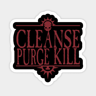 Cleanse Purge Kill Gore Magnet