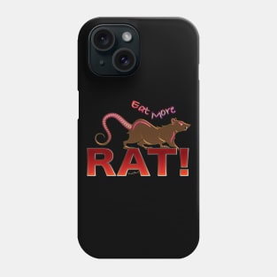 Eat More RAT! Phone Case