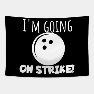 Bowling I'm going on strike Tapestry