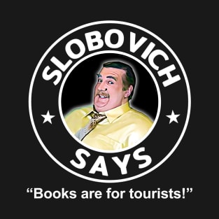 Rush - Slobovich Says... Books Quote T-Shirt