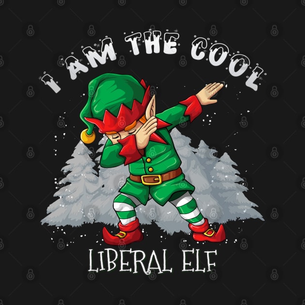 I'm The Cool Liberal Dabbing Elf - Liberal Elf Gift idea For Birthday Christmas by giftideas