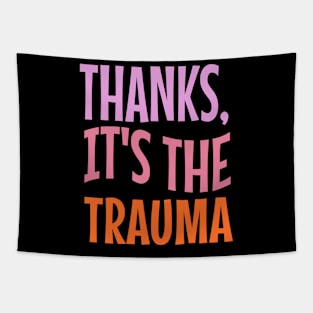 Thanks it is the trauma Tapestry