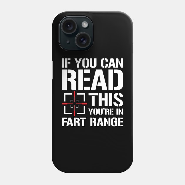 If You Can Read This You're in Fart Range Phone Case by AngelBeez29