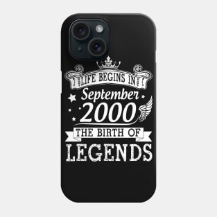 Life Begins In September 2000 The Birth Of Legends Happy Birthday 20 Years Old To Me You Phone Case