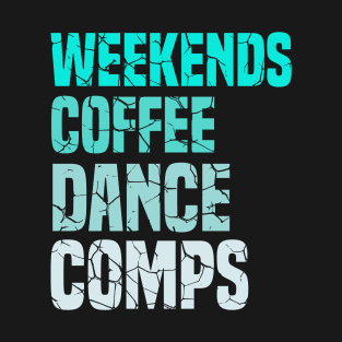 Weekends Coffee And Dance Comps Vintage Retro Dance T-Shirt