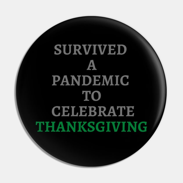 Survived to Celebrate Thanksgiving Pin by Aversome