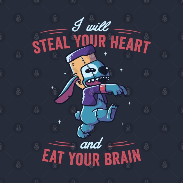 I Will Steal Your Heart And Eat Your Brain Funny Cute Spooky by eduely