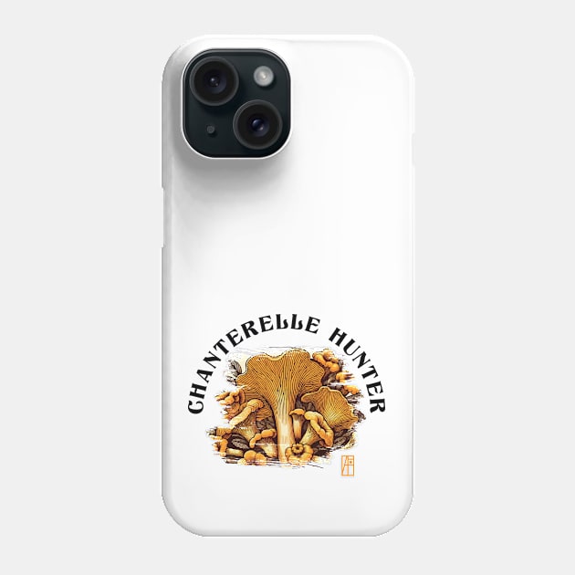 MUSHROOMS - Mushrooms Hunter - Chanterelle Mushrooms - Chanterelle Forager Phone Case by ArtProjectShop