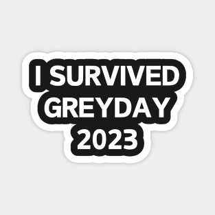 i survived greyday 2023 Magnet