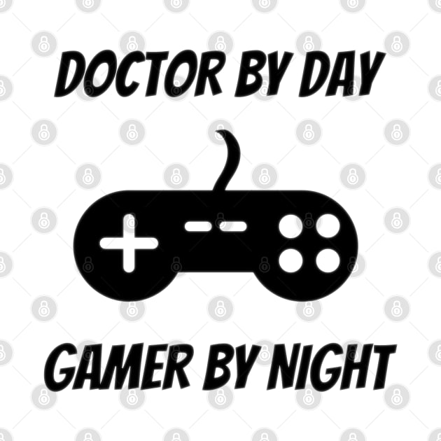 Doctor By Day Gamer By Night by Petalprints