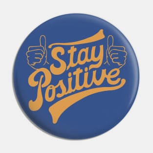 Stay Positive Classic 2 Pin