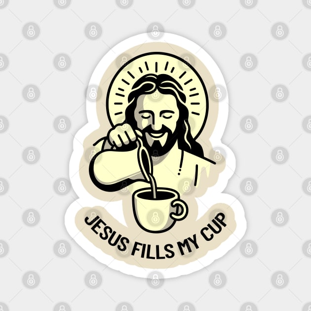 Jesus Fills My Cup Christian Coffee Tea Drinker Pun Magnet by Anticorporati