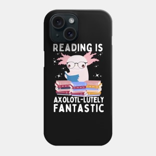 Reading is Axolotl-lutely Fantastic Phone Case