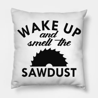 Lumberjack - Wake up and smell the sawdust Pillow