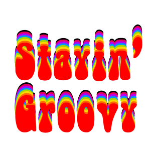 Stayin Groovy Word T-Shirt