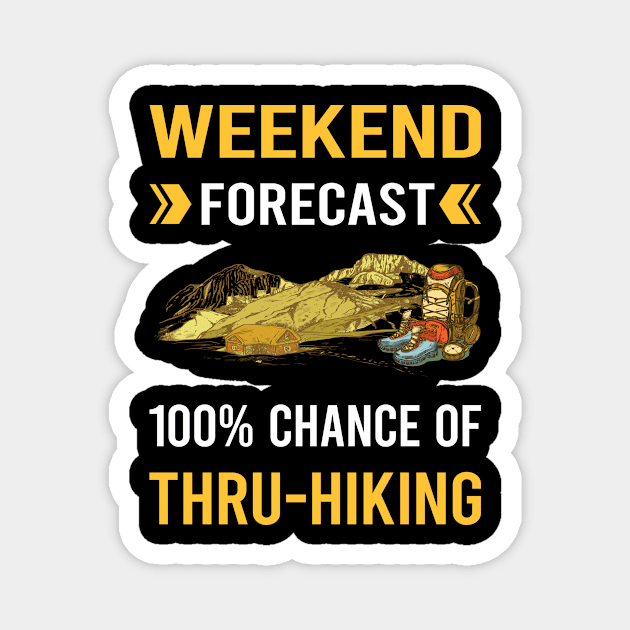 Weekend Forecast Thru-Hiking Thru Hiking Hike Hiker Magnet by Good Day