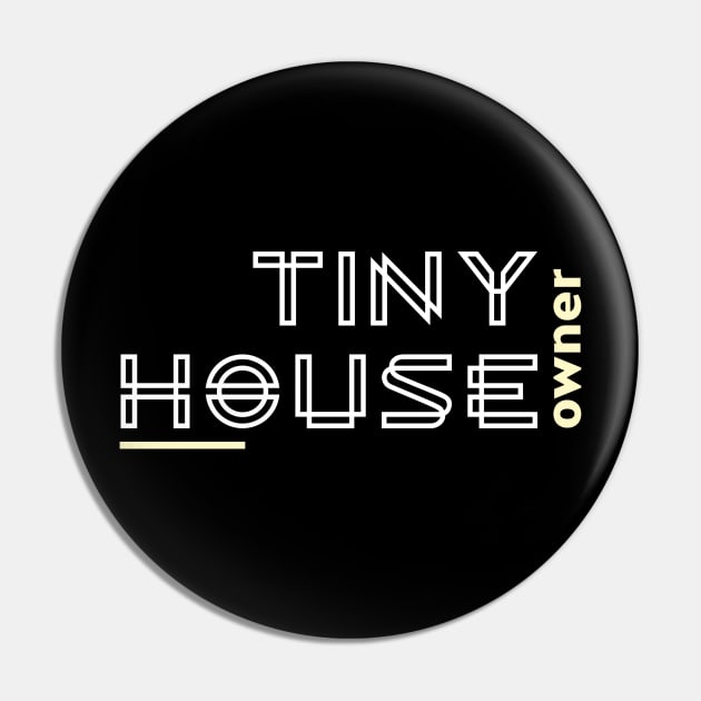 Tiny House Owner Pin by The Shirt Shack