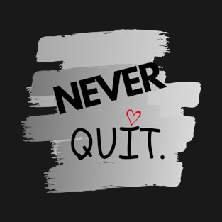 Never Quit 3.0 by Dreanpitch T-Shirt