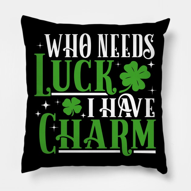 Luck and Charm Shamrock Saint Paddys Day Drinks Gift Tee Pillow by biNutz