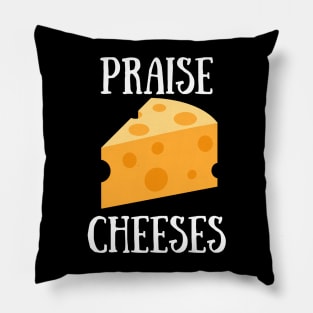 Praise Cheeses Pillow