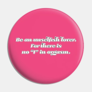 No "I" in Orgasm! Pin