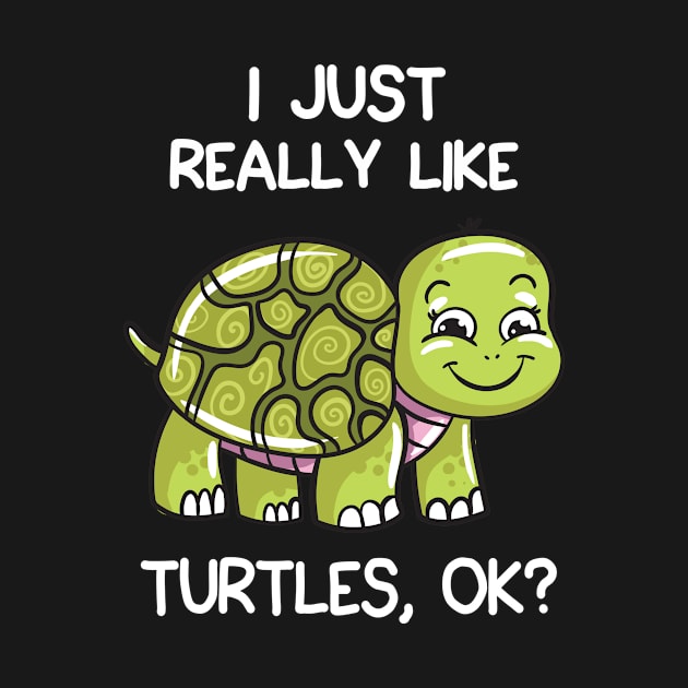 I Just Really Like Turtles by LetsBeginDesigns