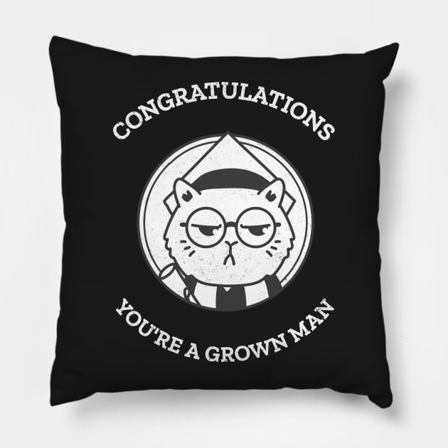 Congratulations! You are a grown man Pillow by Purrfect Shop