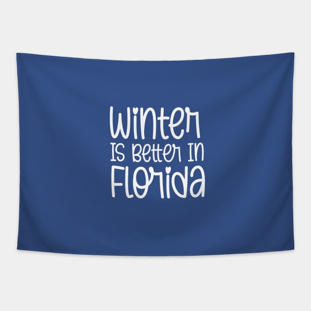 Winter Is Better In Florida Tapestry by BDAZ