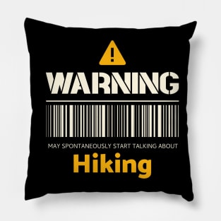 Warning may spontaneously start talking about hiking Pillow