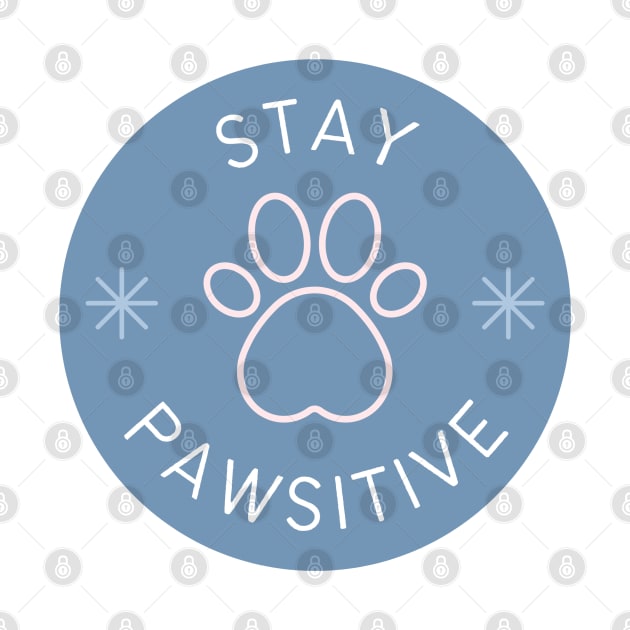 Stay Pawsitive by stickersbyjori