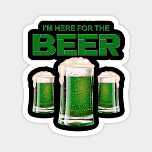 I'm Here For The Beer, Shamrock, St Paddy's Day, Ireland, Green Beer, Four Leaf Clover, Beer, Leprechaun, Irish Pride, Lucky, St Patrick's Day Gift Idea Magnet