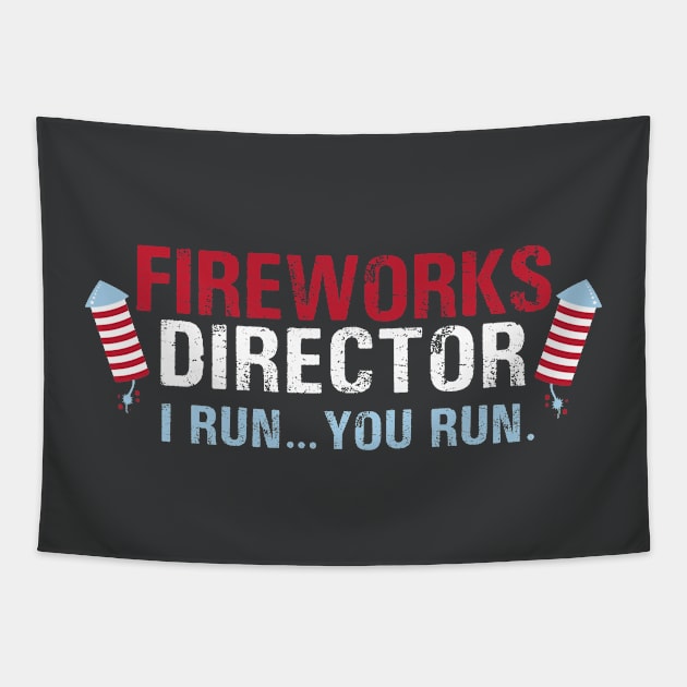 Fireworks Director I Run You Run Funny 4th of July Tapestry by figandlilyco