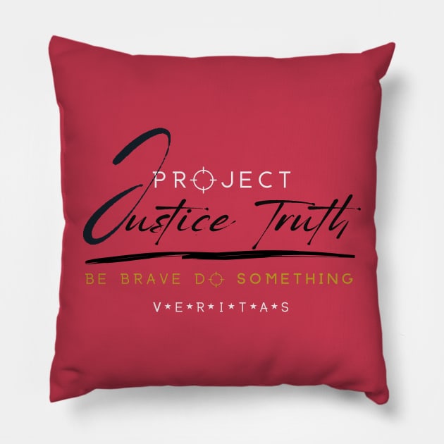 Project Veritas - Justice Truth Be Brave Do Something Pillow by Bee-Fusion