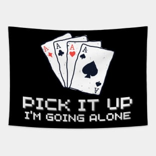 Pick It Up Im Going Alone Tapestry