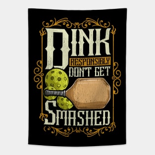 Pickleball Dink Responsibly Dont Get Smashed Tapestry