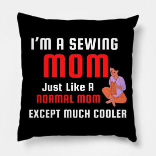 I’m a sewing mom Pillow