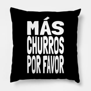 Churros Más Churros Por Favor Funny Mexican Food Lover Foodie Meme Churro Pillow