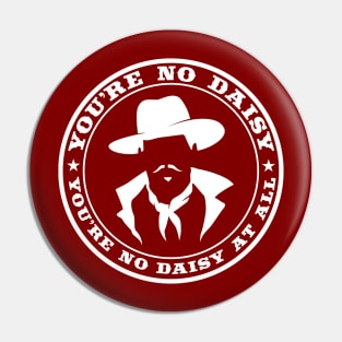 You're No Daisy At All (white) Pin