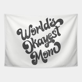 World's Okayest Mom / Retro Faded Style Design (Black) Tapestry